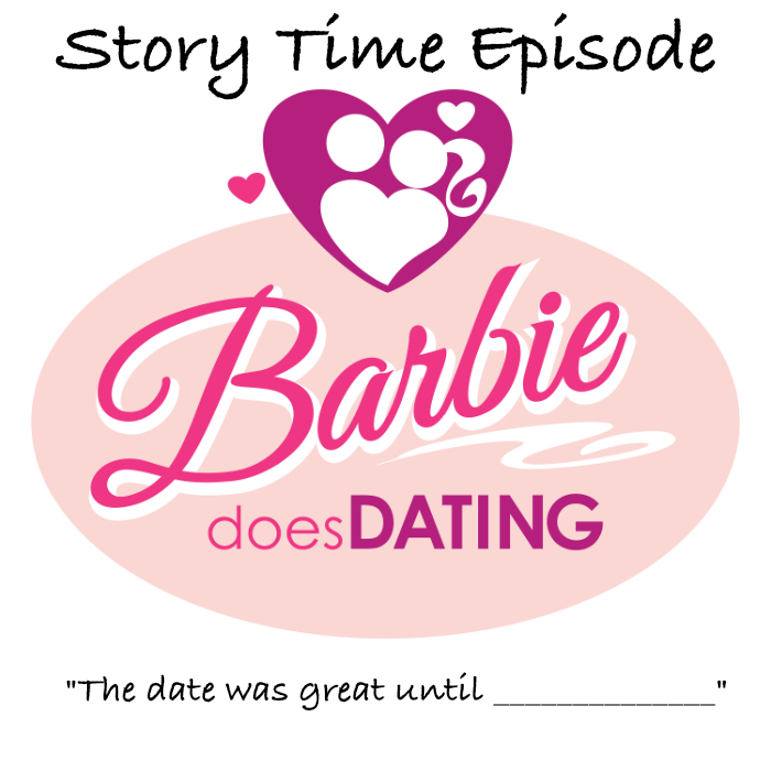 Story Time Episode – “The date was good until _______”